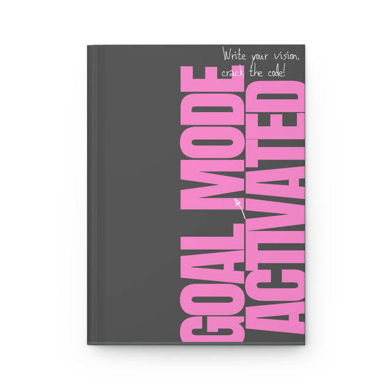 Goal Mode Hardcover Journal - Motivational Writing Journal for Goal Setting